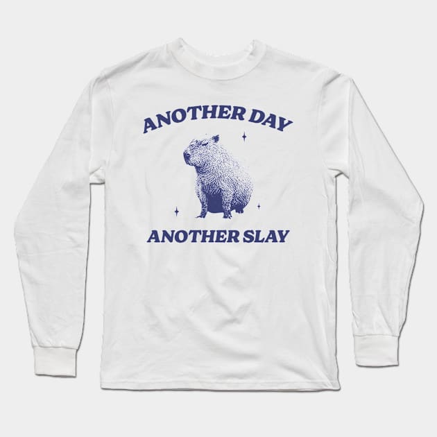 Another Day Another Slay T Shirt - Capybara Meme Drawing Long Sleeve T-Shirt by Hamza Froug